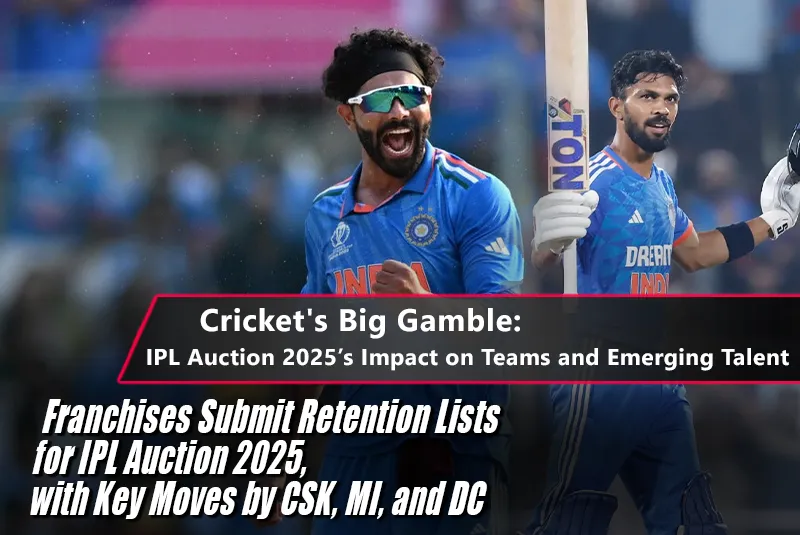 IPL Auction 2025 – Retained Players & Mega Bidding Battles in Jeddah